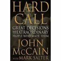 9780739485354-0739485350-Hard Call, Great Decisions and the Extraordinary People Who Made Them: Library Edition