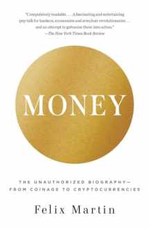 9780345803559-0345803558-Money: The Unauthorized Biography--From Coinage to Cryptocurrencies