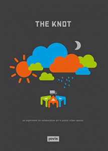 9783868591156-386859115X-The Knot: An Experiment on Collaborative Art in Public Urban Space