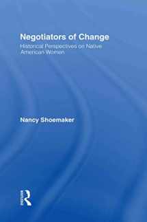 9780415909921-0415909929-Negotiators of Change: Historical Perspectives on Native American Women
