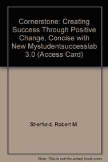 9780132805322-0132805324-Cornerstone: Creating Success Through Positive Change, Concise with NEW MyStudentSuccessLab 3.0 (Access Card) (6th Edition)