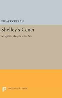 9780691647548-0691647542-Shelley's CENCI: Scorpions Ringed with Fire (Princeton Legacy Library, 1267)