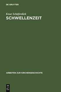 9783110149685-3110149680-Schwellenzeit: Beiträge zur Geschichte des Christentums in Spätantike und Frühmittelalter (Arbeiten zur Kirchengeschichte, 64) (German Edition)