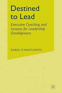 9781349470846-1349470848-Destined to Lead: Executive Coaching and Lessons for Leadership Development