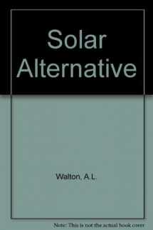 9780138222628-0138222622-The Solar Alternative: An Economic Perspective