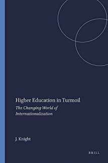9789087905200-9087905203-Higher Education in Turmoil: The Changing World of Internationalization (Global Perspectives on Higher Education, 13)