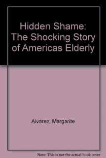 9780533090235-0533090237-Hidden Shame: The Shocking Story of Americas Elderly III