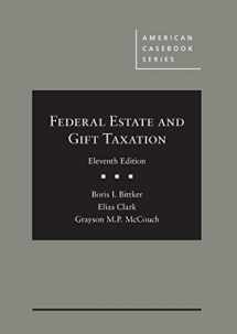 9781634595995-1634595998-Federal Estate and Gift Taxation, 11th (American Casebook Series)