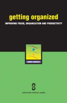9780975868096-0975868098-Getting Organized: Improving Focus, Organization and Productivity