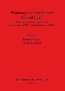 9781407306827-1407306820-Pharmacy and Medicine in Ancient Egypt (BAR International)