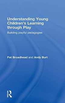 9780415614276-0415614279-Understanding Young Children's Learning through Play: Building playful pedagogies