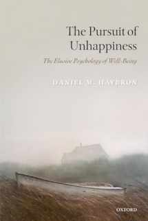 9780199592463-0199592462-The Pursuit of Unhappiness: The Elusive Psychology of Well-Being