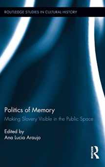 9780415526920-0415526922-Politics of Memory: Making Slavery Visible in the Public Space (Routledge Studies in Cultural History)