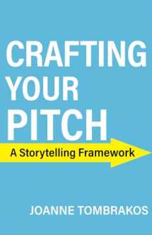 9780984007677-0984007679-Crafting Your Pitch: A Storytelling Framework