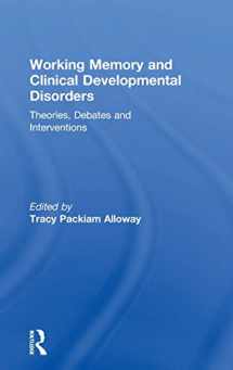 9781138236493-1138236497-Working Memory and Clinical Developmental Disorders: Theories, Debates and Interventions