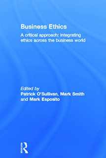 9780415663564-0415663563-Business Ethics: A Critical Approach: Integrating Ethics Across the Business World