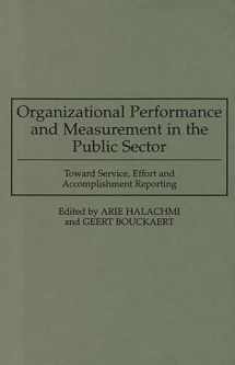 9780899309583-0899309585-Organizational Performance and Measurement in the Public Sector: Toward Service, Effort and Accomplishment Reporting