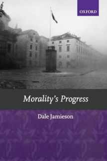 9780199251452-0199251452-Morality's Progress: Essays on Humans, Other Animals, and the Rest of Nature