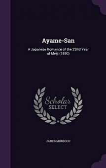9781340946265-1340946262-Ayame-San: A Japanese Romance of the 23Rd Year of Meiji (1890)