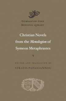 9780674975064-0674975065-Christian Novels from the Menologion of Symeon Metaphrastes (Dumbarton Oaks Medieval Library)