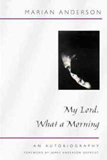 9780252070532-0252070534-My Lord, What a Morning: An Autobiography (Music in American Life)