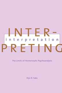 9780300076035-0300076037-Interpreting Interpretation: The Limits of Hermeneutic Psychoanalysis (Yale U.P)