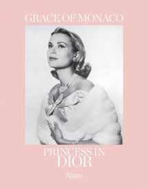 9780847865925-0847865924-Grace of Monaco: Princess in Dior