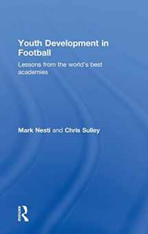 9780415814980-0415814987-Youth Development in Football: Lessons from the world’s best academies