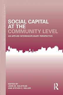 9781138025646-113802564X-Social Capital at the Community Level: An Applied Interdisciplinary Perspective (Community Development Research and Practice Series)