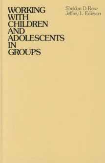 9781555420093-1555420095-Working with Children and Adolescents in Groups