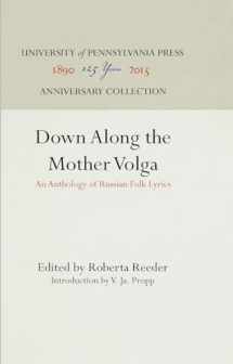 9780812276688-081227668X-Down Along the Mother Volga: An Anthology of Russian Folk Lyrics (Anniversary Collection)