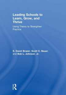 9781138039094-1138039098-Leading Schools to Learn, Grow, and Thrive: Using Theory to Strengthen Practice