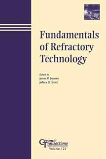 9781574981339-1574981331-Fundamentals of Refractory Technology (Ceramic Transactions Series)