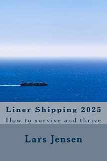 9781543045161-1543045162-Liner Shipping 2025: How to survive and thrive