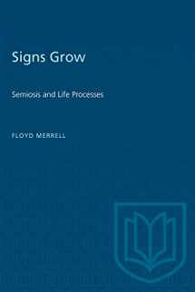 9780802071422-0802071422-Signs Grow: Semiosis and Life Processes (Heritage)