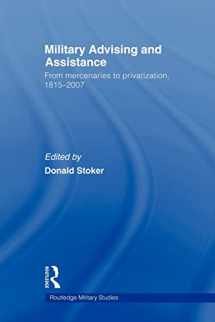 9780415582988-0415582989-Military Advising and Assistance (Cass Military Studies)