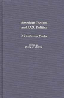 9780275972646-027597264X-American Indians and U.S. Politics: A Companion Reader