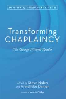 9781725294516-1725294516-Transforming Chaplaincy: The George Fitchett Reader