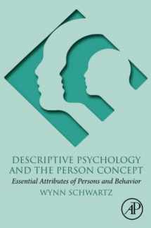 9780128139851-0128139854-Descriptive Psychology and the Person Concept: Essential Attributes of Persons and Behavior