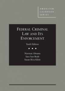 9781628100105-1628100109-Federal Criminal Law and Its Enforcement (American Casebook Series)