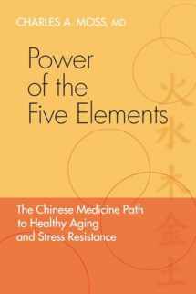 9781556438745-1556438745-Power of the Five Elements: The Chinese Medicine Path to Healthy Aging and Stress Resistance