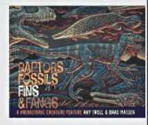 9781883672416-1883672414-Raptors, Fossils, Fins and Fangs: A Prehistoric Creature Feature