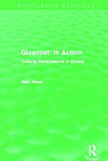 9780415683548-0415683548-Glasnost in Action (Routledge Revivals): Cultural Renaissance in Russia