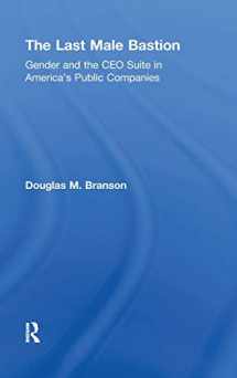 9780415872959-0415872952-The Last Male Bastion: Gender and the CEO Suite in America’s Public Companies