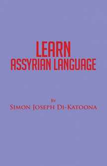 9781532001147-1532001142-Learn Assyrian Language: Derivative of Aramaic Language