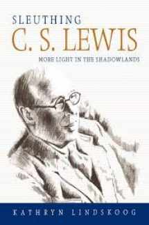 9780865547414-0865547416-Sleuthing C. S. Lewis: More Light in the Shadowlands