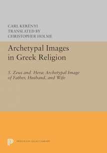 9780691617565-0691617562-Archetypal Images in Greek Religion: 5. Zeus and Hera: Archetypal Image of Father, Husband, and Wife (Archetypal Images in Greek Religion, 2)