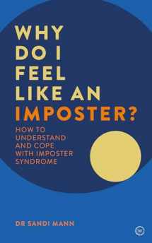 9781786782182-1786782189-Why Do I Feel Like an Imposter?: How to Understand and Cope with Imposter Syndrome