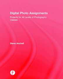 9781138794481-1138794481-Digital Photo Assignments: Projects for All Levels of Photography Classes (Photography Educators Series)
