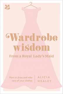 9781911358435-191135843X-Wardrobe Wisdom from a Royal Lady's Maid: How to Dress and Take Care of Your Clothes